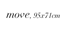 move, 95x71cm